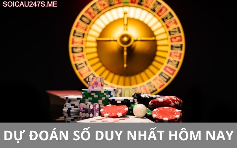 Dự đoán 1 số duy nhất hôm nay