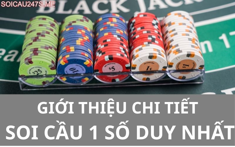 Giới thiệu chi tiết soi cầu 1 số duy nhất