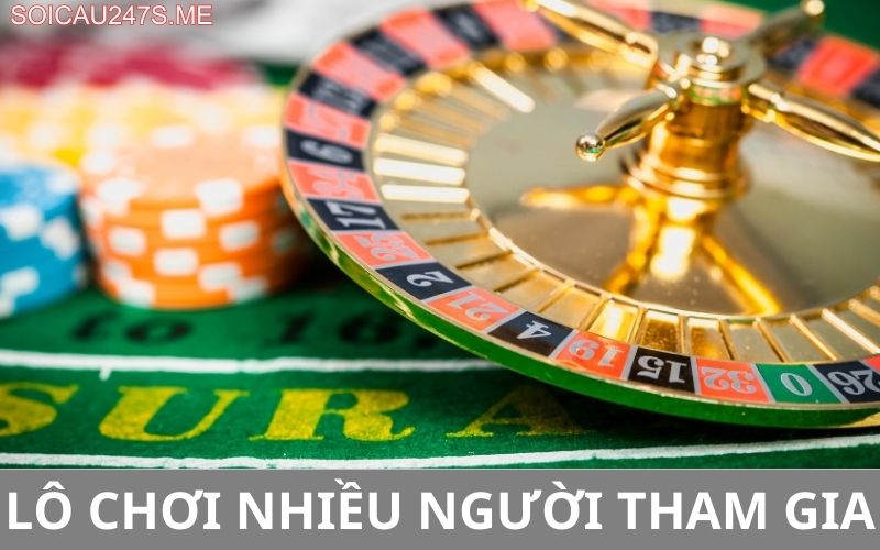Lô chơi nhiều người tham gia
