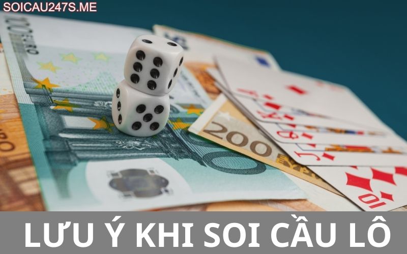 Lưu ý khi soi cầu lô