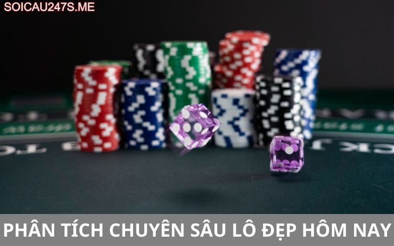 Phân tích chuyên sâu lô đẹp hôm nay