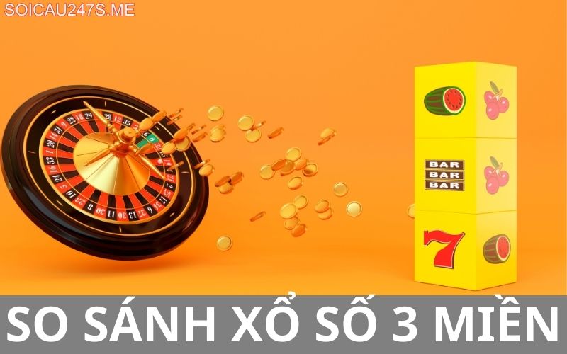 So sánh xổ số 3 miền